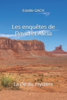Les enquêtes de David et Alicia: La clé du mystère (French Edition) B0GNRDZW2S Book Cover