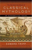 The Meridian Handbook of Classical Mythology (Meridian) 0452006430 Book Cover