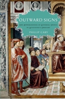 Outward Signs: The Powerlessness of External Things in Augustine's Thought 0195336496 Book Cover