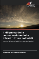 Il dilemma della conservazione delle infrastrutture coloniali (Italian Edition) 6203613487 Book Cover