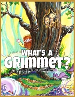 What's A Grimmet? 1983247545 Book Cover