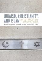 Judaism, Christianity, and Islam: An Introduction to Monotheism 1474257240 Book Cover