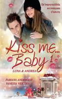 Kiss me... Baby 1522885765 Book Cover