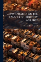 Commentaries On the Transfer of Property Act, 1882: Act IV of 1882, Amended by Act III of 1885 1148135561 Book Cover
