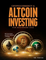 Cryptocurrency & Altcoin Investing For Beginners 2022: Web 3.0 & Smart Contracts Blockchain Technology 1803343389 Book Cover