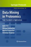 Data Mining in Proteomics: From Standards to Applications 1607619865 Book Cover
