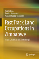 Fast Track Land Occupations in Zimbabwe: In the Context of the Zvimurenga 3030663507 Book Cover