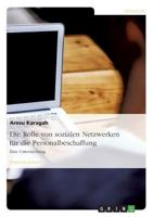 Die Rolle von sozialen Netzwerken f�r die Personalbeschaffung: Eine Untersuchung 3640649575 Book Cover