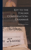 Key to the Italian Conversation-Grammar 1018243984 Book Cover