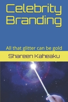 Celebrity Branding: All that glitter can be gold 1703346475 Book Cover