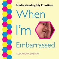 When I'm Embarrassed 1625243774 Book Cover