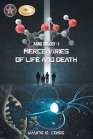 Nano Trilogy I: Mercenaries of Life and Death B0GCRVV5YK Book Cover
