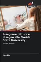 Insegnare pittura e disegno alla Florida State University: Un caso di studio (Italian Edition) 363965904X Book Cover