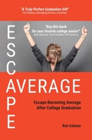 Escape Average: Escape Becoming Average After College Graduation B0DWM377LD Book Cover