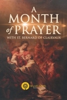A Month of Prayer with St. Bernard of Clairvaux 1647987571 Book Cover