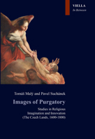 Images of Purgatory: Studies in Religious Imagination and Innovation; The Czech Lands, 1600-1800 8833137422 Book Cover