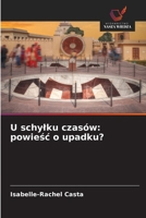 U schylku czasów: powiesc o upadku? (Polish Edition) 6209830145 Book Cover