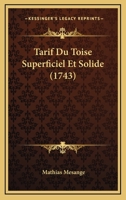 Tarif Du Toise Superficiel Et Solide (1743) 1167025571 Book Cover