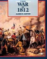 The War of 1812: Second Fight for Independence (First Book) 0531156591 Book Cover