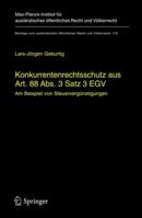 Konkurrentenrechtsschutz Aus Art. 88 ABS. 3 Satz 3 Egv: Am Beispiel Von Steuervergunstigungen 3540226656 Book Cover