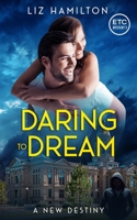 Daring to Dream: A New Destiny (ETC Mysteries) B0FKYQMHS1 Book Cover