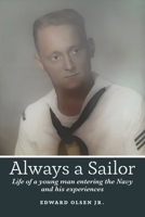 Always a Sailor: Life of a young man entering the Navy and his experiences over the next ten B0F86LJ4K2 Book Cover