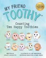 Counting Ten Happy Toothies: My Friend Toothy: Early Learning Series 1998761282 Book Cover