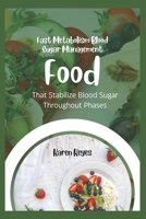 Fast Metabolism Blood Sugar Management: Foods That Stabilize Blood Sugar Throughout Phases (The Culinary Compass) B0DPLSGX3Y Book Cover