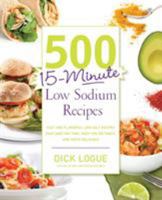 500 15-Minute Low Sodium Recipes: Fast and Flavorful Low-Salt Recipes that Save You Time, Keep You on Track, and Taste Delicious 1592335012 Book Cover