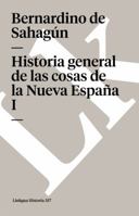 Historia General De Las Cosas De Nueva España; Volume 1 0341402524 Book Cover
