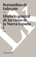 Historia General De Las Cosas De Nueva España; Volume 1 1015483658 Book Cover