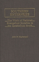 Southern Enterprise: Work of National Evangelical Societies in the Antebellum South (Contributions to the Study of Religion) 0313232121 Book Cover
