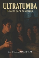 ULTRATUMBA: Relatos para no dormir (Spanish Edition) B0FN6WMH8P Book Cover