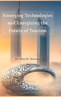 Emerging Technologies and Energizing the Future of Tourism 1446789578 Book Cover