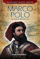 Marco Polo: Epic Traveler Throughout Asia 1508177872 Book Cover