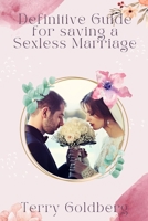 Definitive Guide for Saving a Sexless Marriage B0B9Y3W7K8 Book Cover