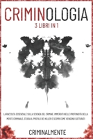 CRIMINOLOGIA - 3 Libri in 1: La raccolta essenziale sulla scienza del crimine. Immergiti nelle profondità della mente criminale, studia il profilo dei ... come vengono catturati (Italian Edition) B0CSWJQLZW Book Cover