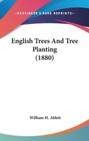 English Trees And Tree Planting 1164635204 Book Cover