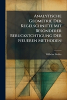 Analytische Geometrie Der Kegelschnitte Mit Besonderer Beruckstchtigung Der Neueren Methoden 1148541969 Book Cover