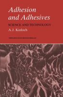 Adhesion and Adhesives: Science and Technology 904814003X Book Cover