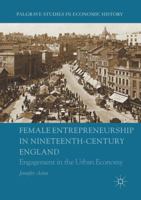 Female Entrepreneurship in Nineteenth-Century England: Engagement in the Urban Economy 3319308793 Book Cover