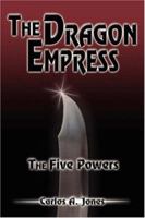The Dragon Empress: The Five Powers 1420881884 Book Cover