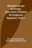 Mémoires du duc de Rovigo, pour servir à l'histoire de l'empereur Napoléon, Tome 1 (French Edition) 9366382096 Book Cover