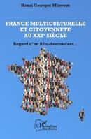 France multiculturelle et citoyenneté au XXIe siècle: Regard d'un afro-descendant... (Harmattan Côte-d'Ivoire) (French Edition) 2140299558 Book Cover