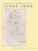 Plausible Portraits of James Lord: With Commentary by the Model 0374281742 Book Cover