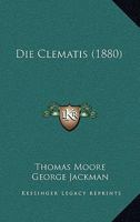 Die Clematis (1880) 1168353246 Book Cover