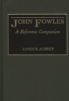 John Fowles: A Reference Companion 031326399X Book Cover