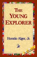 The Young Explorer 1499666470 Book Cover