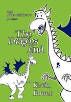 The Dragon's End: And Other Children's Poems 1465303758 Book Cover