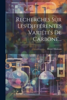 Recherches Sur Les Diff�rentes Vari�t�s De Carbone... 1022323822 Book Cover